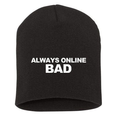 Always Online Bad Short Acrylic Beanie