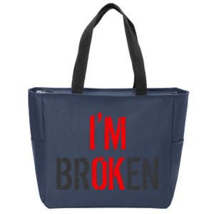 Am Ok Broken IM Ok IM Broken Invisible Illness Zip Tote Bag