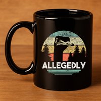 Allegedly Ostrich Bird Lover 11oz C Handle Ceramic Mug