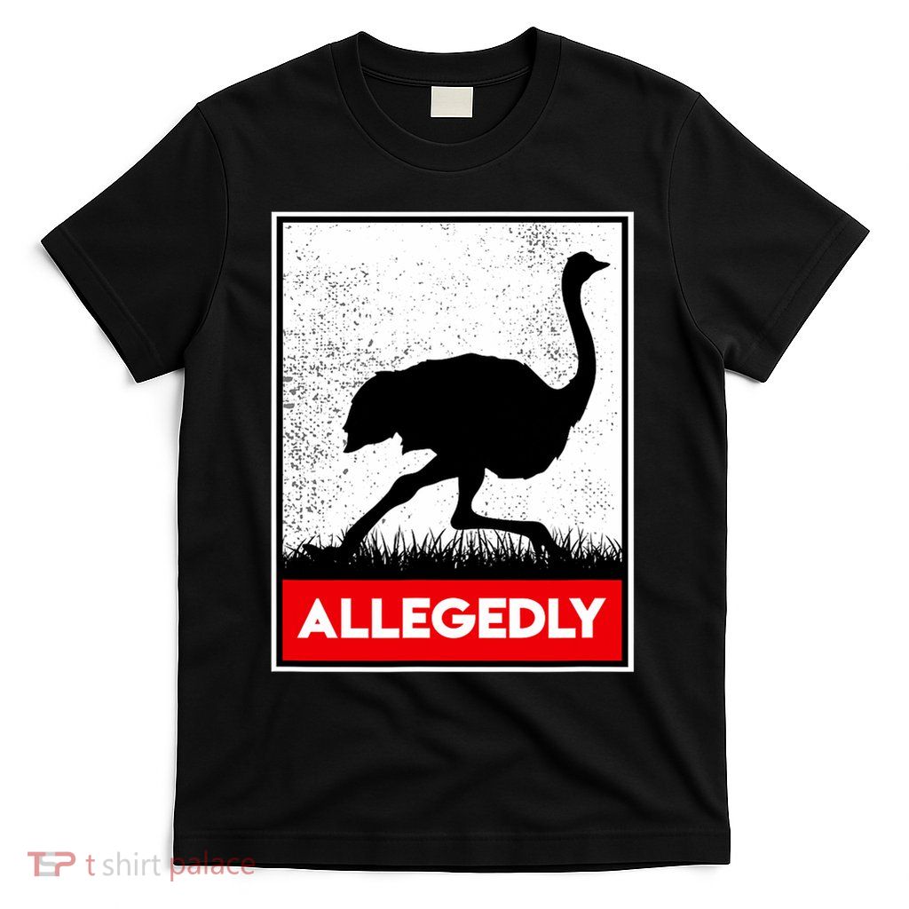 Allegedly Ostrich Co. Allegedly Ostrich Funny Flightless Bird Unisex Black T-Shirt