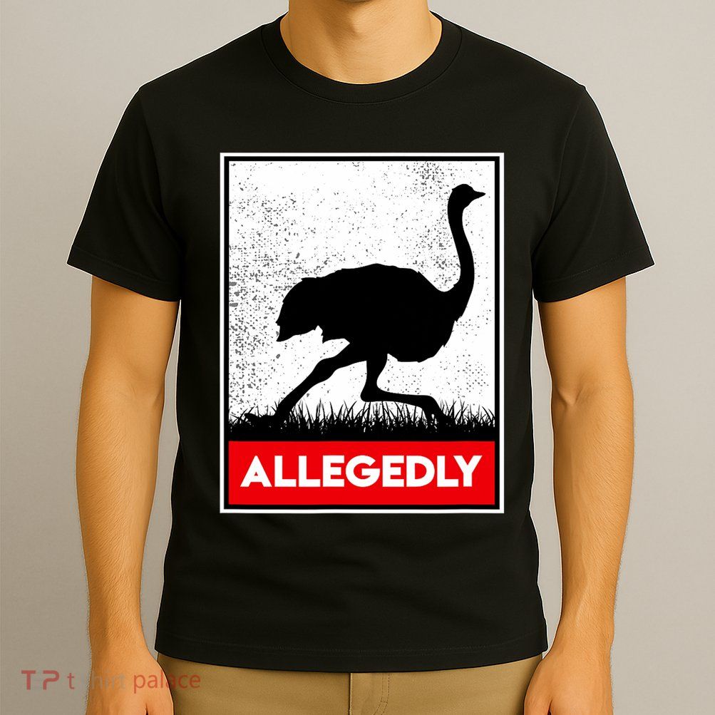Allegedly Ostrich Co. Allegedly Ostrich Funny Flightless Bird Unisex Black T-Shirt