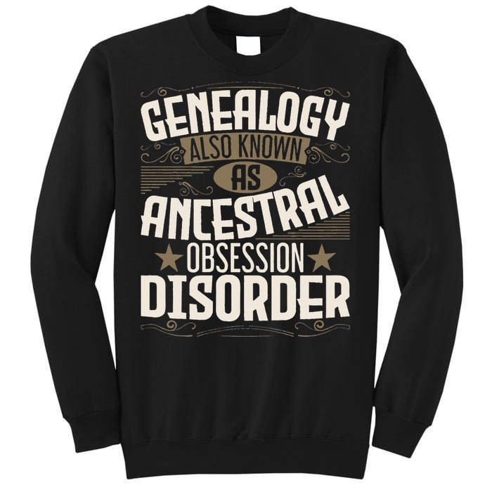 Ancestral Obsession Disorder Genealogist Ancestry Genealogy Sweatshirt