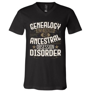 Ancestral Obsession Disorder Genealogist Ancestry Genealogy V-Neck T-Shirt