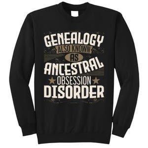 Ancestral Obsession Disorder Genealogist Ancestry Genealogy Tall Sweatshirt