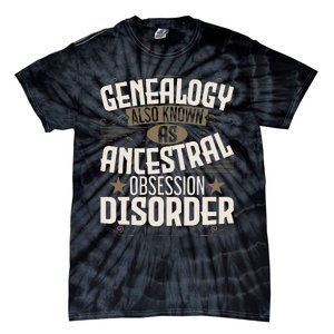 Ancestral Obsession Disorder Genealogist Ancestry Genealogy Tie-Dye T-Shirt