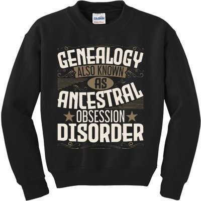 Ancestral Obsession Disorder Genealogist Ancestry Genealogy Kids Sweatshirt