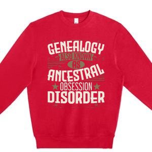 Ancestral Obsession Disorder Genealogist Ancestry Genealogy Premium Crewneck Sweatshirt