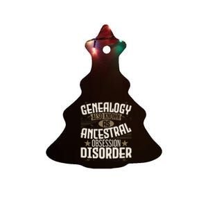 Ancestral Obsession Disorder Genealogist Ancestry Genealogy Ceramic Tree Ornament