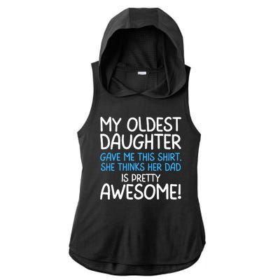 Awesome Oldest Daughter Shirts FatherS Day She Thinks Her Dad Is Pretty Awesome Ladies PosiCharge Tri-Blend Wicking Draft Hoodie Tank