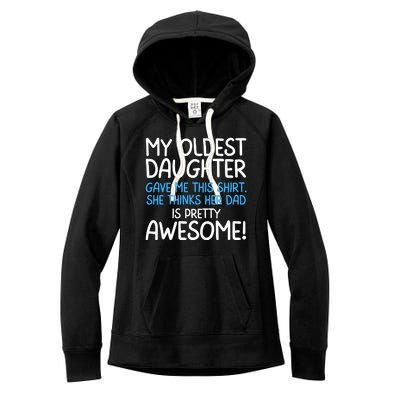 Awesome Oldest Daughter Shirts FatherS Day She Thinks Her Dad Is Pretty Awesome Women's Fleece Hoodie