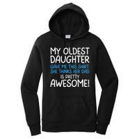 Awesome Oldest Daughter Shirts FatherS Day She Thinks Her Dad Is Pretty Awesome Women's Pullover Hoodie