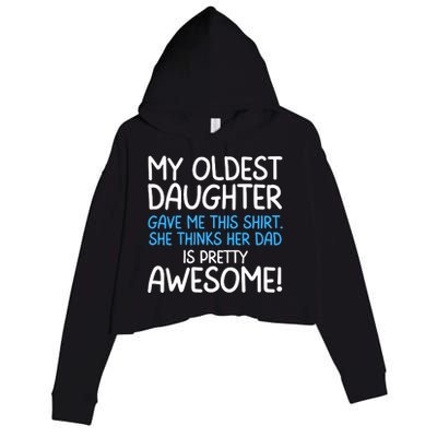 Awesome Oldest Daughter Shirts FatherS Day She Thinks Her Dad Is Pretty Awesome Crop Fleece Hoodie