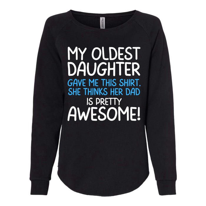 Awesome Oldest Daughter Shirts FatherS Day She Thinks Her Dad Is Pretty Awesome Womens California Wash Sweatshirt