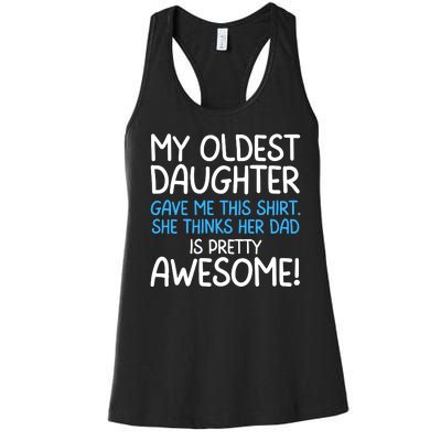 Awesome Oldest Daughter Shirts FatherS Day She Thinks Her Dad Is Pretty Awesome Women's Racerback Tank