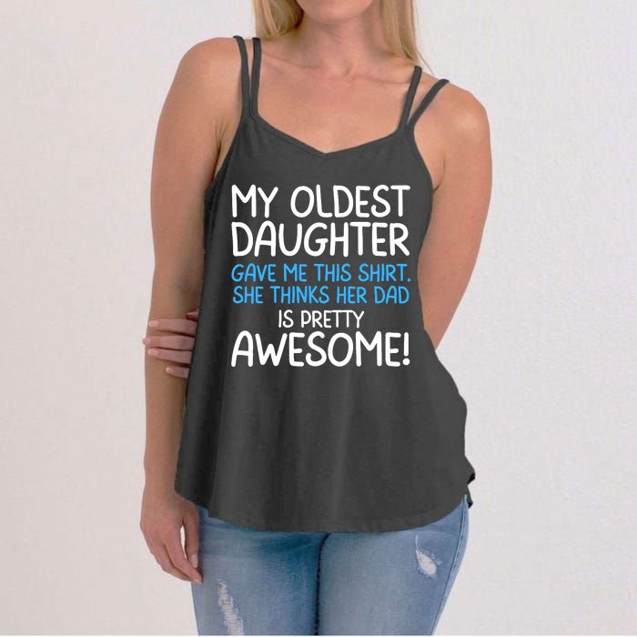 Awesome Oldest Daughter Shirts FatherS Day She Thinks Her Dad Is Pretty Awesome Women's Strappy Tank