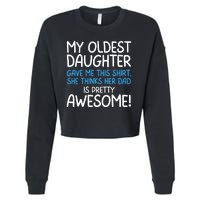 Awesome Oldest Daughter Shirts FatherS Day She Thinks Her Dad Is Pretty Awesome Cropped Pullover Crew