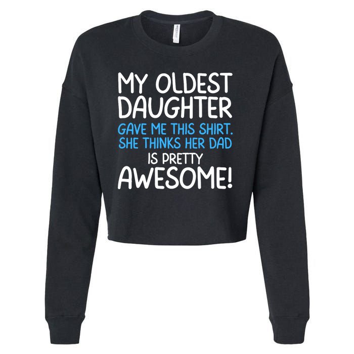 Awesome Oldest Daughter Shirts FatherS Day She Thinks Her Dad Is Pretty Awesome Cropped Pullover Crew