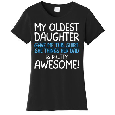 Awesome Oldest Daughter Shirts FatherS Day She Thinks Her Dad Is Pretty Awesome Women's T-Shirt