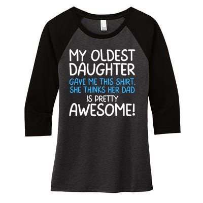 Awesome Oldest Daughter Shirts FatherS Day She Thinks Her Dad Is Pretty Awesome Women's Tri-Blend 3/4-Sleeve Raglan Shirt