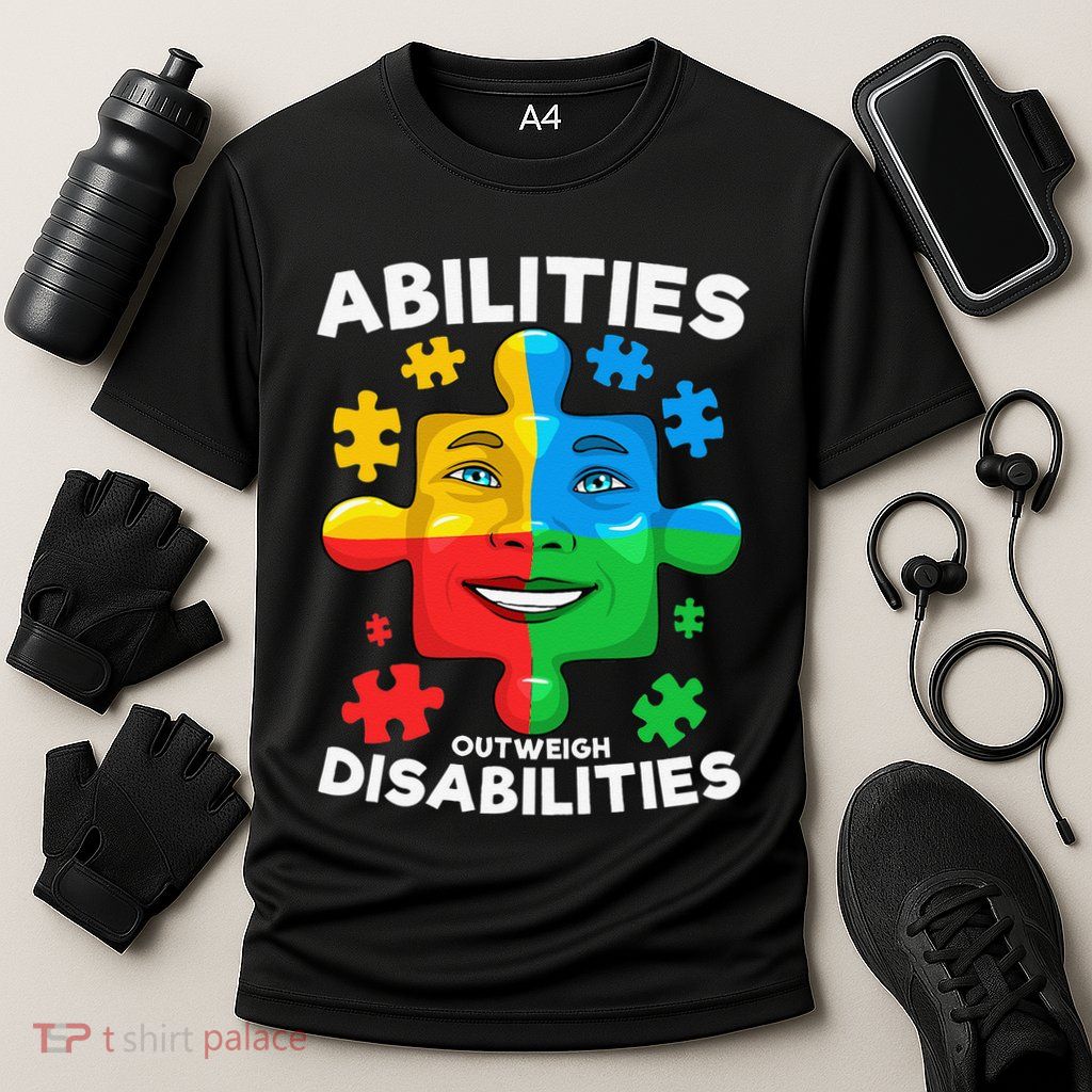 Abilities Outweigh Disabilities Autism Awareness Inspiring Performance Shirt