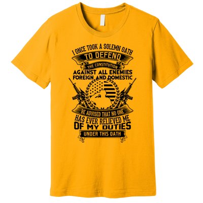 AMERICAN Oath Defend The Constitution Army Veteran Premium T-Shirt