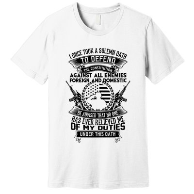 AMERICAN Oath Defend The Constitution Army Veteran Premium T-Shirt