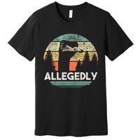 Allegedly Ostrich Funny Bird Lover Premium T-Shirt