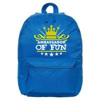 Ambassador Of Fun Funny Saying Costume Party Starter White Funny Gift 16 in Basic Backpack