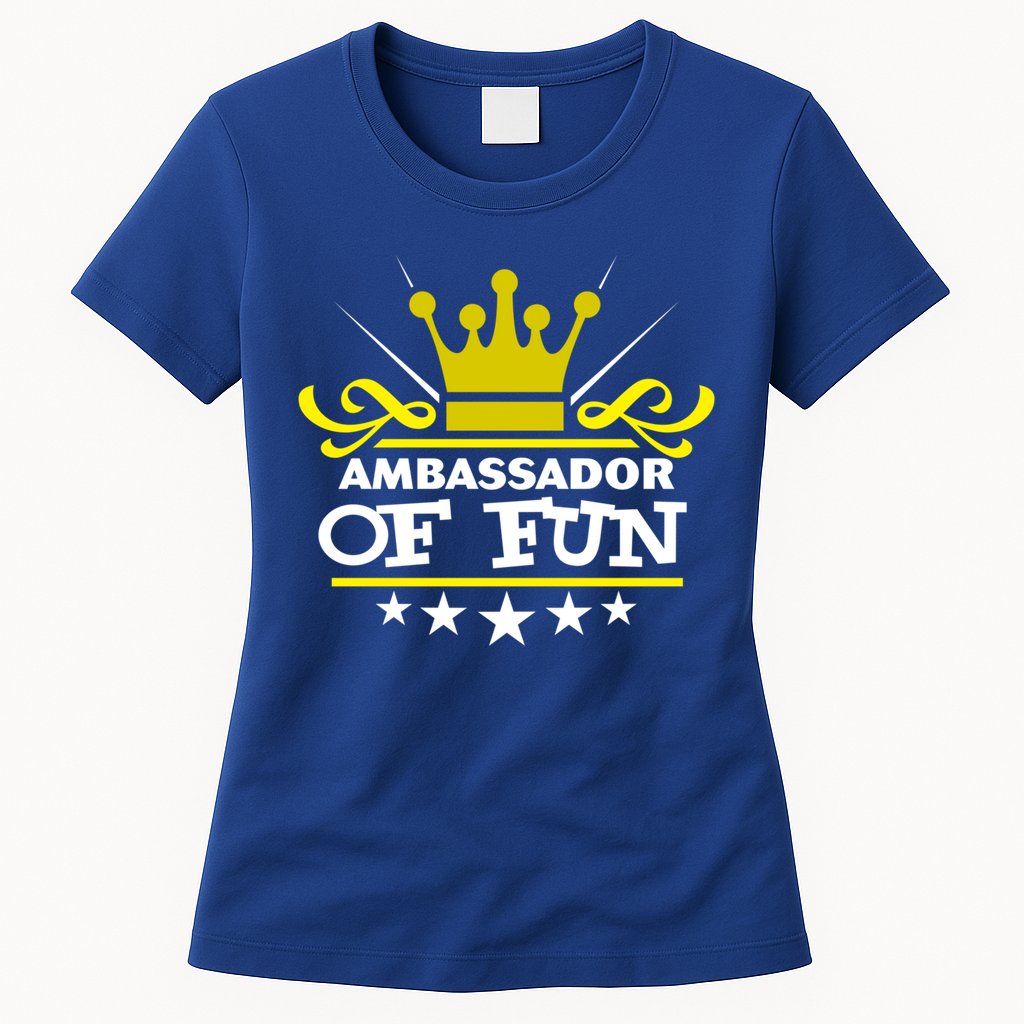 Ambassador Of Fun Funny Saying Costume Party Starter White Funny Gift Womens T-Shirt