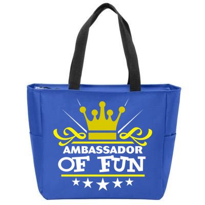 Ambassador Of Fun Funny Saying Costume Party Starter White Funny Gift Zip Tote Bag