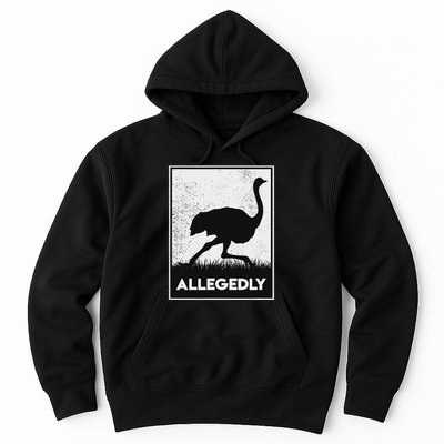 Allegedly Ostrich Funny Flightless Bird Hoodie