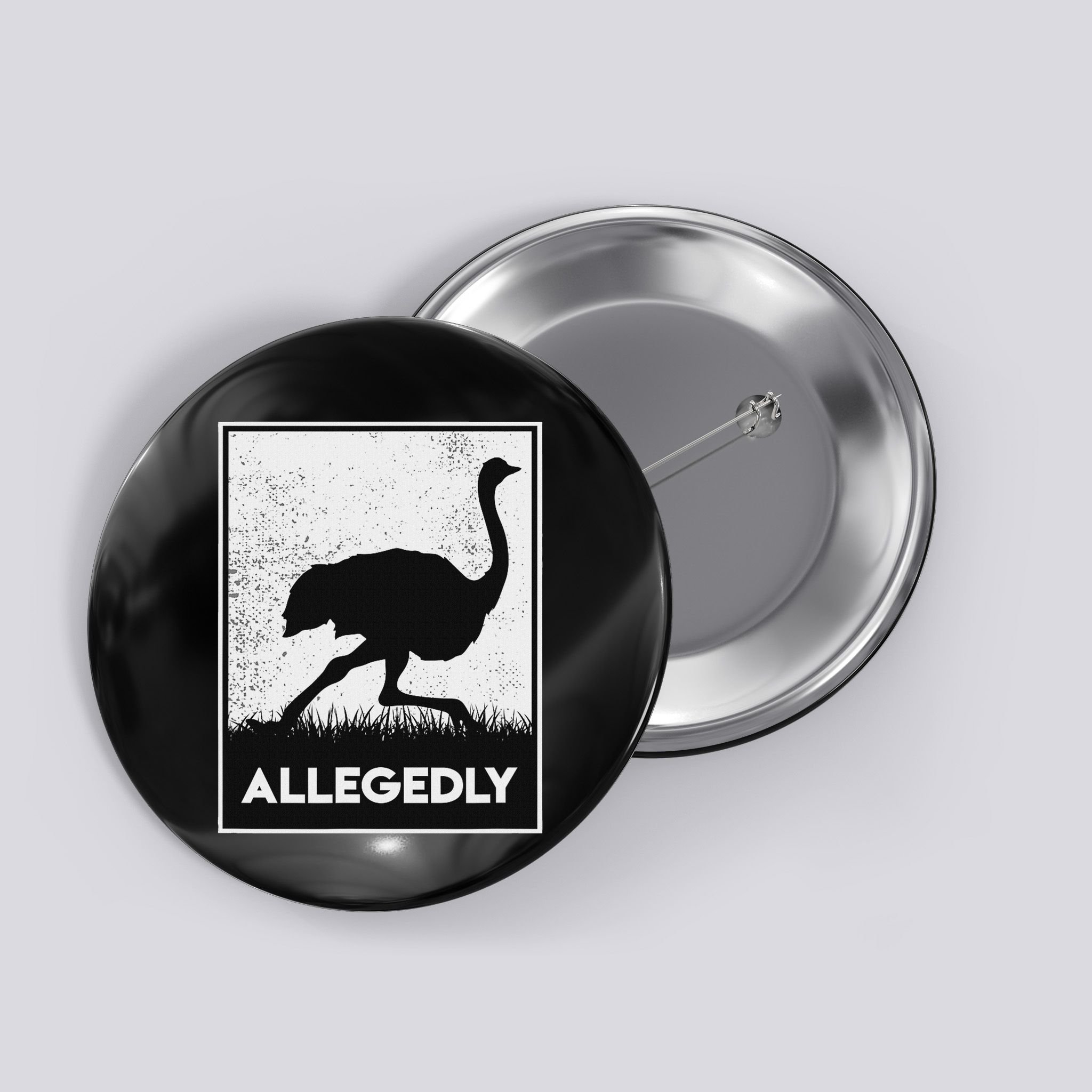Allegedly Ostrich Funny Flightless Bird Button