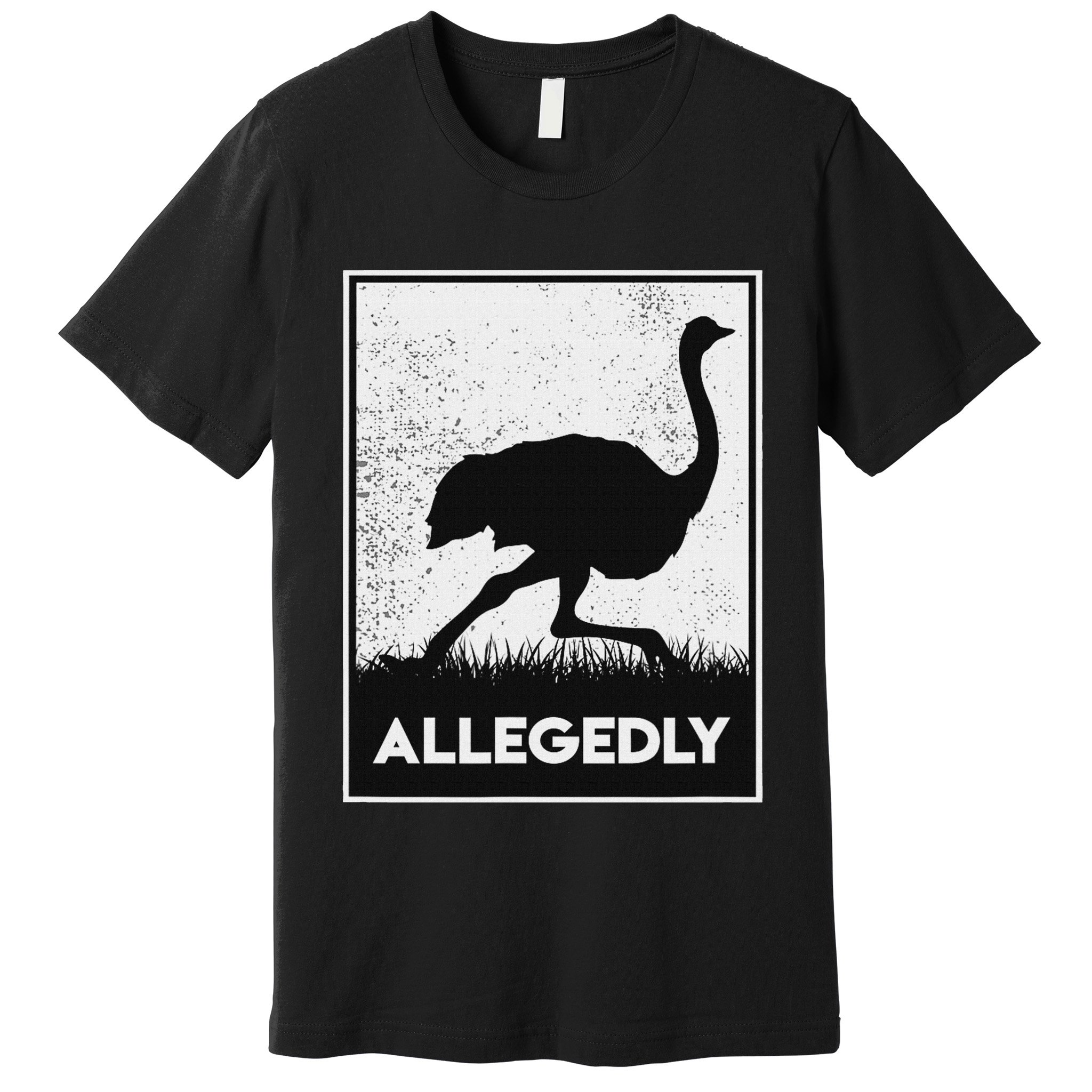 Allegedly Ostrich Funny Flightless Bird Premium T-Shirt