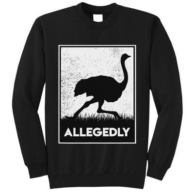 Allegedly Ostrich Funny Flightless Bird Tall Sweatshirt