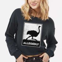 Allegedly Ostrich Funny Flightless Bird Cropped Pullover Crew