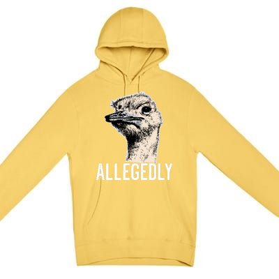 Allegedly Ostrich Funny Flightless Bird Face Design Premium Pullover Hoodie