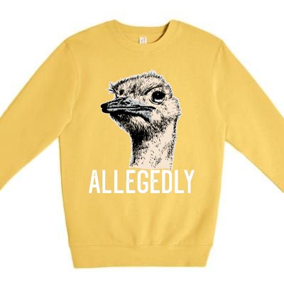 Allegedly Ostrich Funny Flightless Bird Face Design Premium Crewneck Sweatshirt