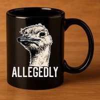 Allegedly Ostrich Funny Flightless Bird Face Design 11oz C Handle Ceramic Mug