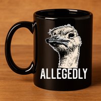 Allegedly Ostrich Funny Flightless Bird Face Design 11oz C Handle Ceramic Mug
