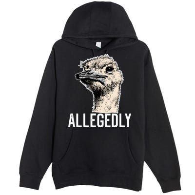 Allegedly Ostrich Funny Flightless Bird Face Design Premium Pullover Hoodie