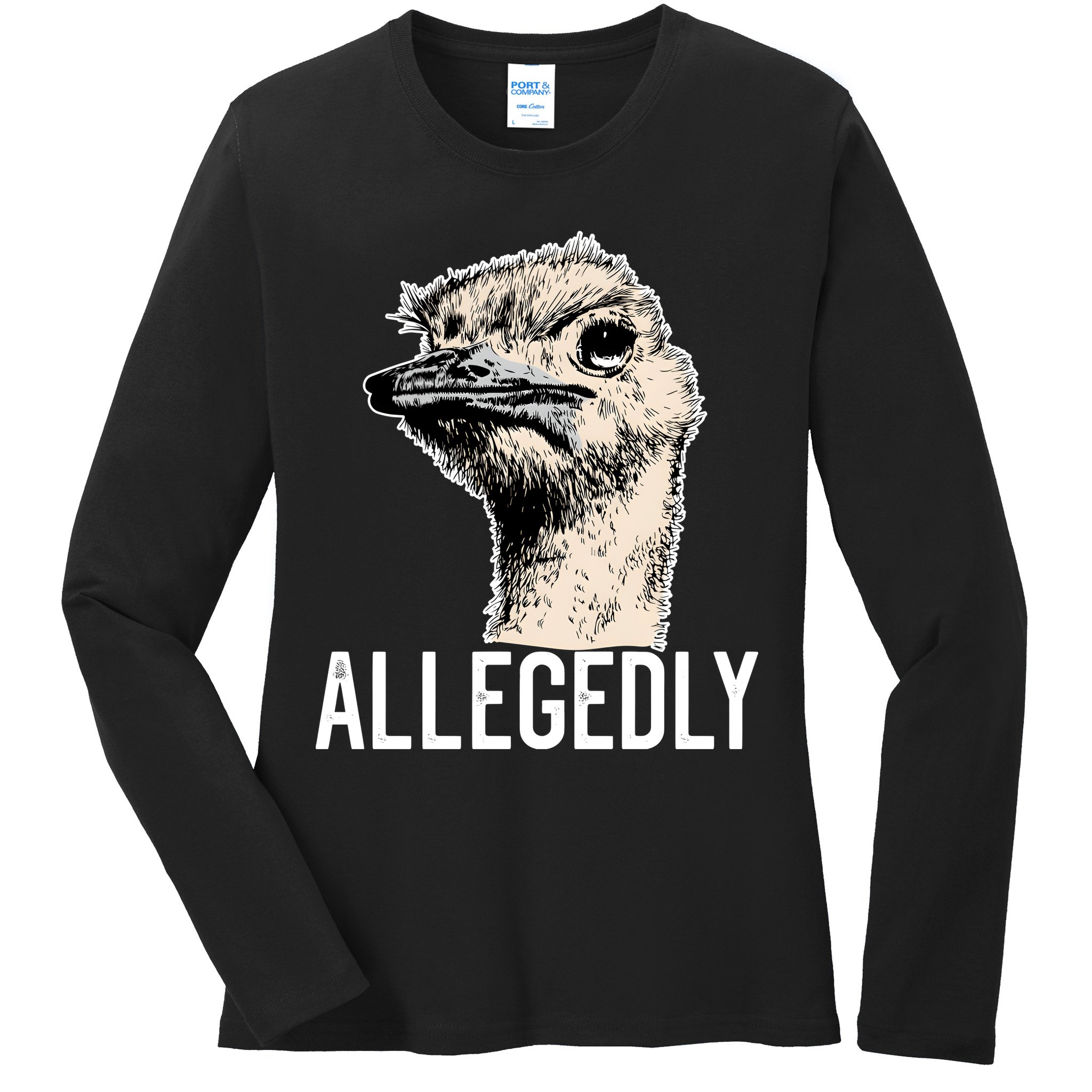 Allegedly Ostrich Funny Flightless Bird Face Design Ladies Long Sleeve Shirt
