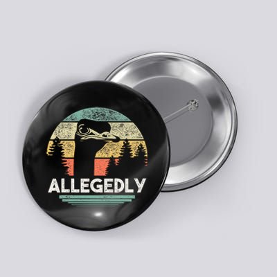 Allegedly Ostrich Funny Bird Lover Button