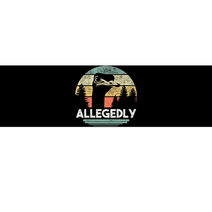 Allegedly Ostrich Funny Bird Lover Bumper Sticker