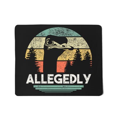 Allegedly Ostrich Funny Bird Lover Mousepad