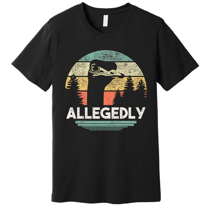 Allegedly Ostrich Funny Bird Lover Premium T-Shirt