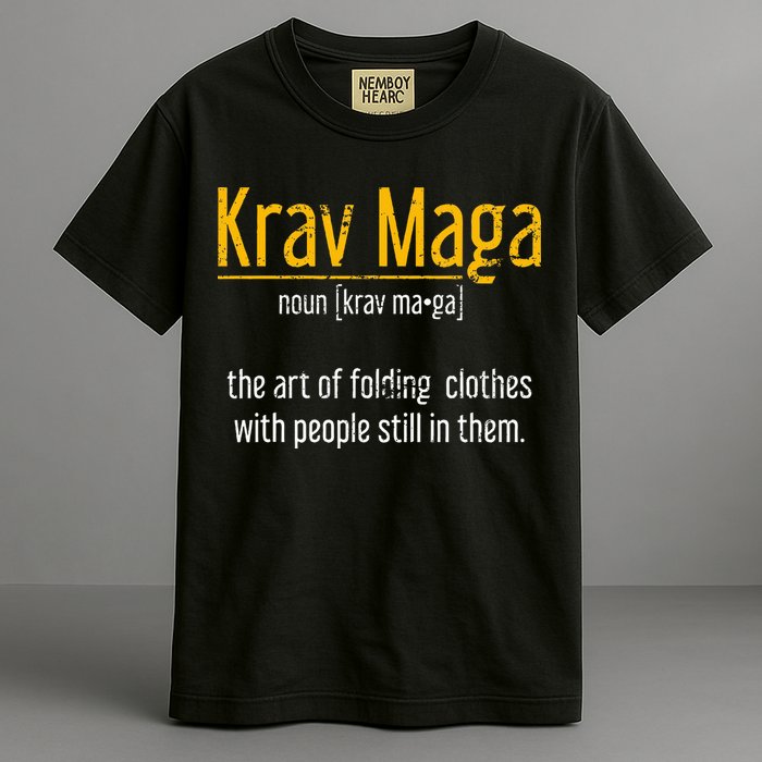 Art Of Folding Clothes With People Still In Them Krav Maga Comfort Colors T-Shirt