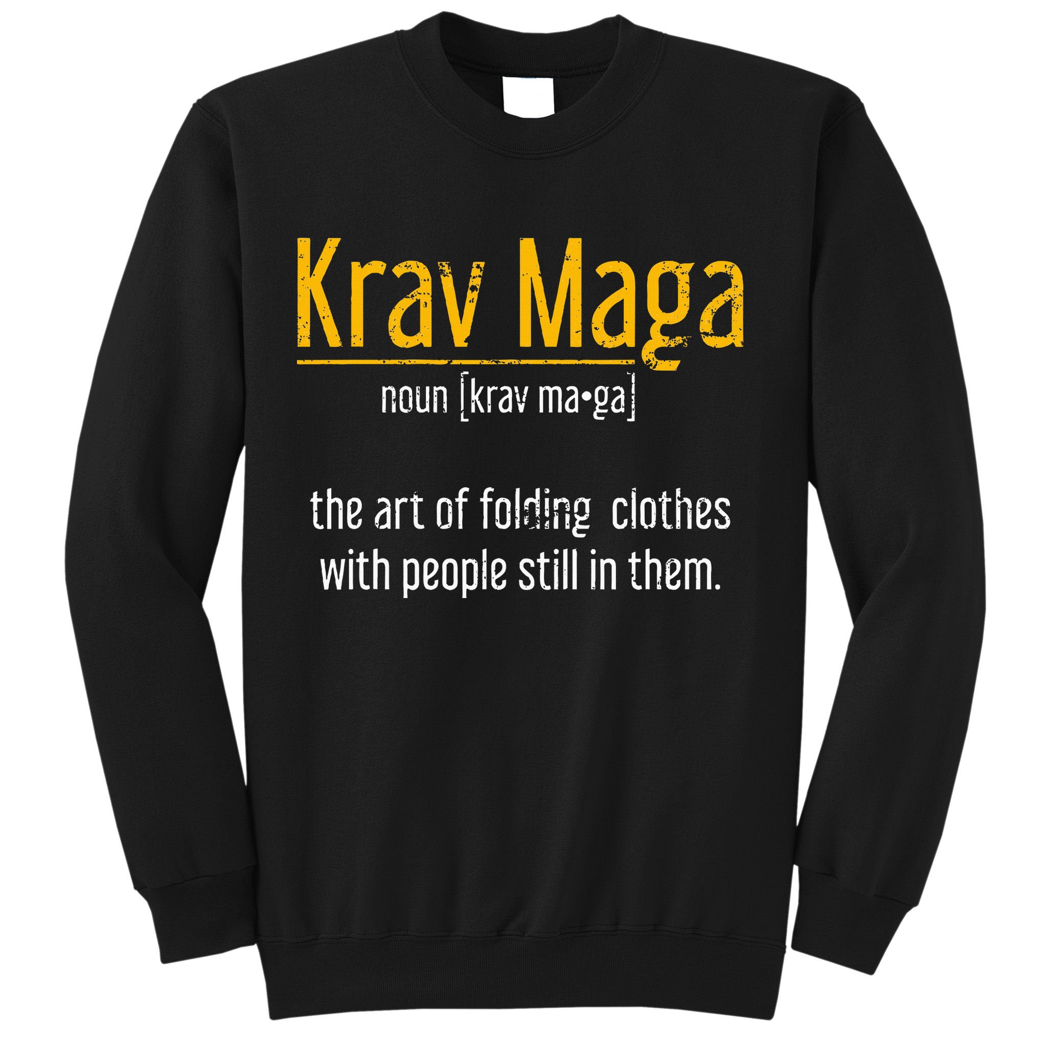 Art Of Folding Clothes With People Still In Them Krav Maga Sweatshirt