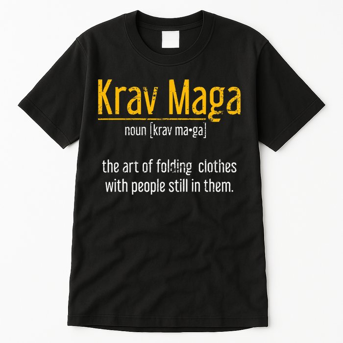 Art Of Folding Clothes With People Still In Them Krav Maga Tall T-Shirt