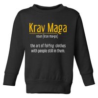 Art Of Folding Clothes With People Still In Them Krav Maga Toddler Sweatshirt