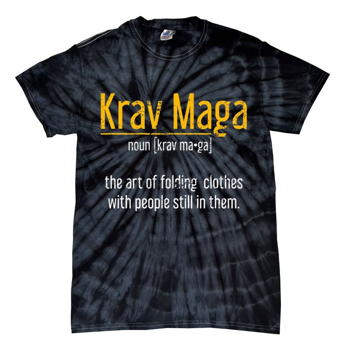 Art Of Folding Clothes With People Still In Them Krav Maga Tie-Dye T-Shirt